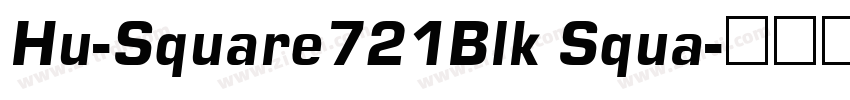 Hu-Square721Blk Squa字体转换 Hu-Square721Blk Squa字体转换